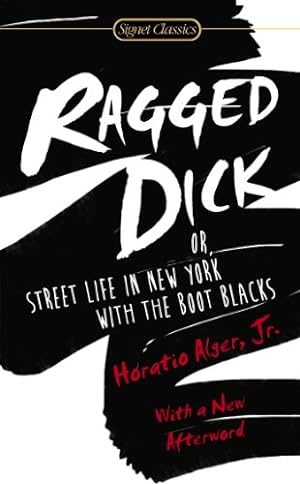 Bild des Verkufers fr Ragged Dick: Or, Street Life in New York with the Boot Blacks by Alger, Horatio [Mass Market Paperback ] zum Verkauf von booksXpress