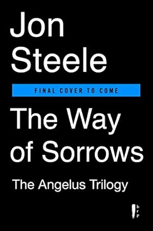 Imagen del vendedor de The Way of Sorrows: The Angelus Trilogy by Steele, Jon [Paperback ] a la venta por booksXpress