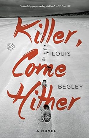 Seller image for Killer, Come Hither: A Novel by Begley, Louis [Paperback ] for sale by booksXpress