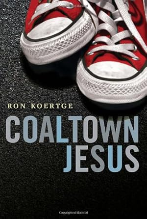 Imagen del vendedor de Coaltown Jesus by Koertge, Ron [Hardcover ] a la venta por booksXpress