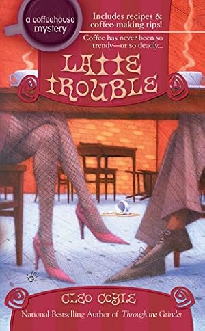 Seller image for Latte Trouble (Coffeehouse Mysteries, No. 3) by Coyle, Cleo [Mass Market Paperback ] for sale by booksXpress