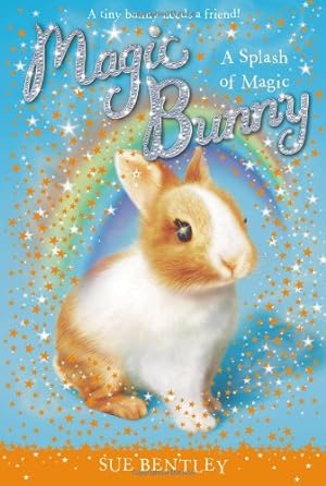 Seller image for A Splash of Magic #3 (Magic Bunny) by Bentley, Sue [Paperback ] for sale by booksXpress