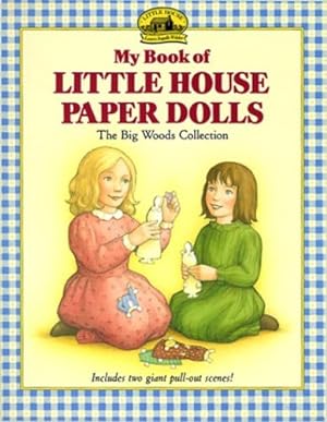 Seller image for My Book of Little House Paper Dolls: The Big Woods Collection by Wilder, Laura Ingalls [Paperback ] for sale by booksXpress
