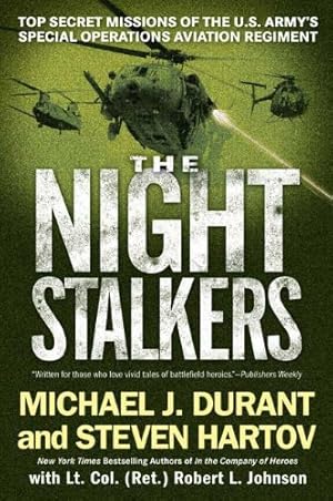 Immagine del venditore per The Night Stalkers: Top Secret Missions of the U.S. Army's Special Operations Aviation Regiment by Durant, Michael J., Hartov, Steven, Johnson, Lt. Col. Robert L. [Paperback ] venduto da booksXpress