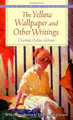 Seller image for The Yellow Wallpaper and Other Writings (Bantam Classics) by Gilman, Charlotte Perkins, Schwartz, Lynne Sharon [Paperback ] for sale by booksXpress