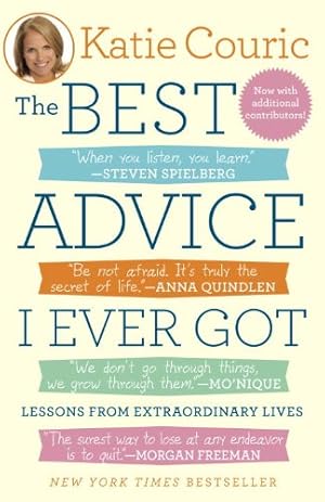 Seller image for The Best Advice I Ever Got: Lessons from Extraordinary Lives by Couric, Katie [Paperback ] for sale by booksXpress