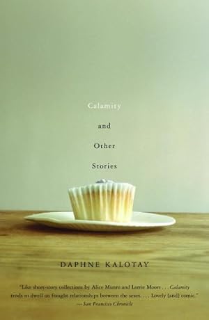 Seller image for Calamity and Other Stories by Kalotay, Daphne [Paperback ] for sale by booksXpress