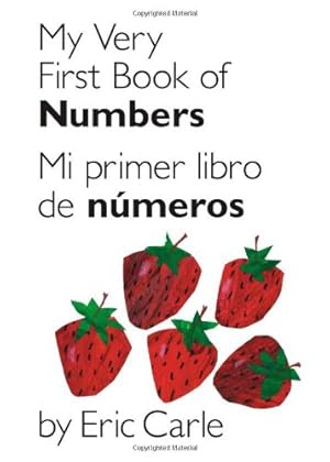 Imagen del vendedor de My Very First Book of Numbers / Mi primer libro de números: Bilingual Edition (World of Eric Carle) (Spanish Edition) by Carle, Eric [Board book ] a la venta por booksXpress