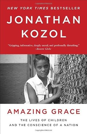 Imagen del vendedor de Amazing Grace: The Lives of Children and the Conscience of a Nation by Kozol, Jonathan [Paperback ] a la venta por booksXpress