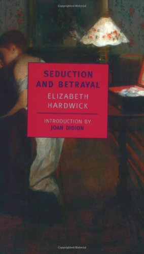 Seller image for Seduction and Betrayal: Women and Literature (New York Review Books Classics) by Hardwick, Elizabeth [Paperback ] for sale by booksXpress