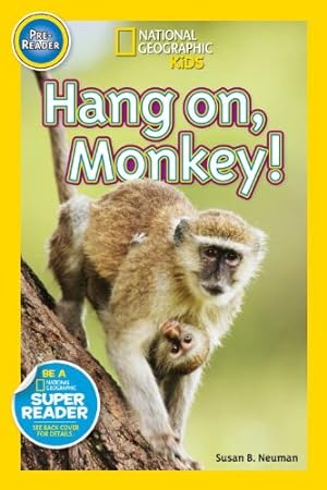 Seller image for National Geographic Readers: Hang On Monkey! by Neuman, Susan B. [Paperback ] for sale by booksXpress