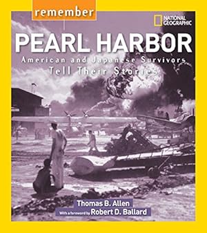 Bild des Verkufers fr Remember Pearl Harbor: American and Japanese Survivors Tell Their Stories by Allen, Thomas B. [Paperback ] zum Verkauf von booksXpress