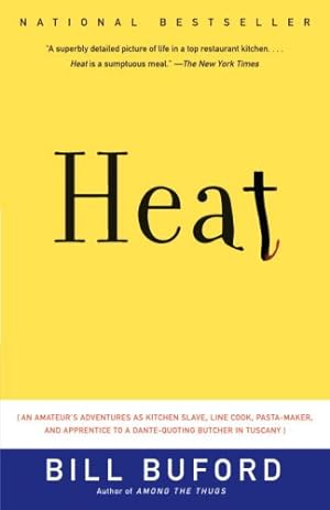 Seller image for Heat: An Amateur's Adventures as Kitchen Slave, Line Cook, Pasta-Maker, and Apprentice to a Dante-Quoting Butcher in Tuscany by Buford, Bill [Paperback ] for sale by booksXpress