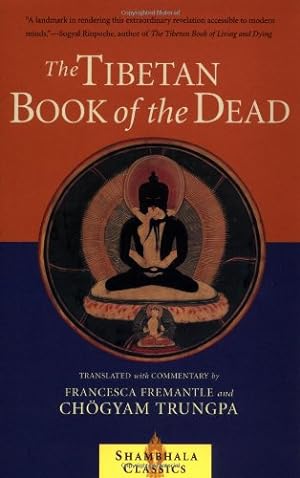 Seller image for The Tibetan Book of the Dead: The Great Liberation Through Hearing In The Bardo (Shambhala Classics) by Trungpa, Chogyam, Fremantle, Francesca [Paperback ] for sale by booksXpress