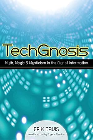 Seller image for TechGnosis: Myth, Magic, and Mysticism in the Age of Information by Davis, Erik [Paperback ] for sale by booksXpress