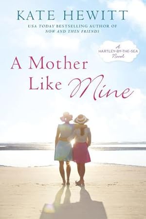 Seller image for A Mother Like Mine (A Hartley-by-the-Sea Novel) by Hewitt, Kate [Paperback ] for sale by booksXpress