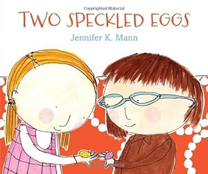 Seller image for Two Speckled Eggs by Mann, Jennifer K. [Hardcover ] for sale by booksXpress