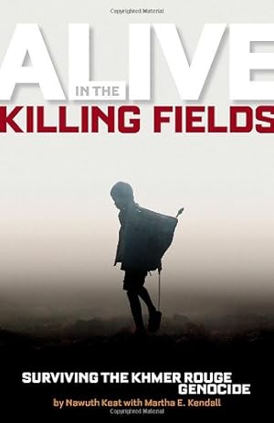 Imagen del vendedor de Alive in the Killing Fields: Surviving the Khmer Rouge Genocide (National Geographic-memoirs) by Keat, Nawuth, Kendall, Martha [Hardcover ] a la venta por booksXpress