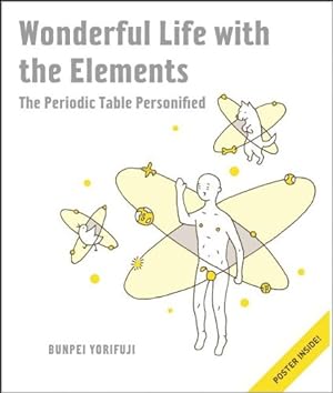 Seller image for Wonderful Life with the Elements: The Periodic Table Personified by Yorifuji, Bunpei [Hardcover ] for sale by booksXpress