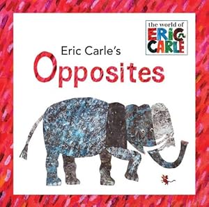 Seller image for Eric Carle's Opposites (The World of Eric Carle) by Carle, Eric [Hardcover ] for sale by booksXpress