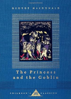 Imagen del vendedor de The Princess and the Goblin (Everyman's Library Children's Classics Series) by MacDonald, George [Hardcover ] a la venta por booksXpress