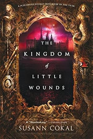 Imagen del vendedor de The Kingdom of Little Wounds by Cokal, Susann [Paperback ] a la venta por booksXpress