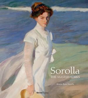 Bild des Verkufers fr Sorolla: The Masterworks by Pons-Sorolla, Blanca [Hardcover ] zum Verkauf von booksXpress