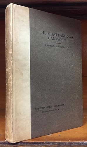 The Chattanooga Campaign, with Special Reference to Wisconsin's Participation Therein