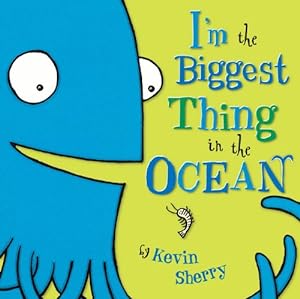 Immagine del venditore per I'm the Biggest Thing in the Ocean! by Sherry, Kevin [Hardcover ] venduto da booksXpress