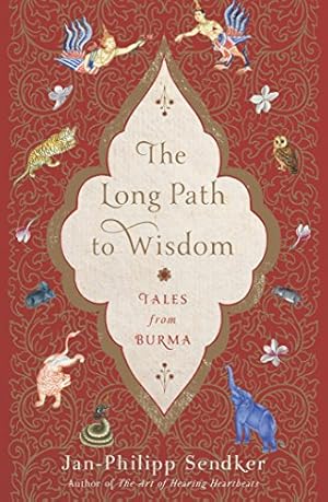 Seller image for The Long Path to Wisdom: Tales from Burma by Sendker, Jan-Philipp, Karnath, Lorie, Sendker, Jonathan [Paperback ] for sale by booksXpress