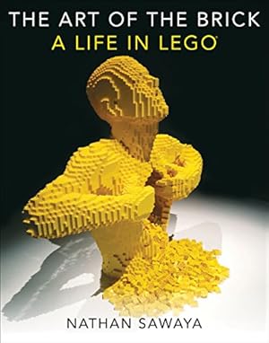 Bild des Verkufers fr The Art of the Brick: A Life in LEGO by Sawaya, Nathan [Hardcover ] zum Verkauf von booksXpress