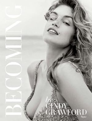 Bild des Verkufers fr Becoming By Cindy Crawford: By Cindy Crawford with Katherine O' Leary by Crawford, Cindy, O'Leary, Katherine [Hardcover ] zum Verkauf von booksXpress