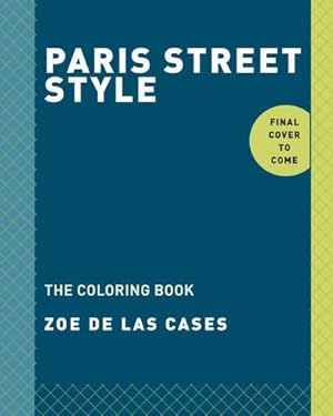 Immagine del venditore per Paris Street Style: A Coloring Book (Street Style Coloring Books) by de las Cases, Zoe [Paperback ] venduto da booksXpress