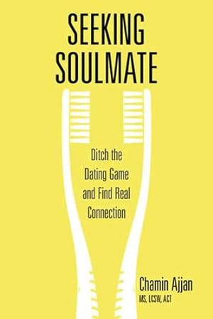 Seller image for Seeking Soulmate: Ditch the Dating Game and Find Real Connection by Ajjan, Chamin [Paperback ] for sale by booksXpress