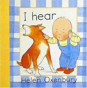 Bild des Verkufers fr I Hear (Baby Beginner Board Books) by Oxenbury, Helen [Board book ] zum Verkauf von booksXpress