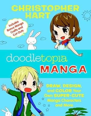 Seller image for Doodletopia Manga: Draw, Design, and Color Your Own Super-Cute Manga Characters and More by Hart, Christopher [Paperback ] for sale by booksXpress