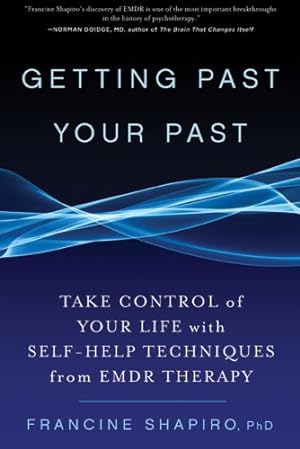 Imagen del vendedor de Getting Past Your Past: Take Control of Your Life with Self-Help Techniques from EMDR Therapy [Soft Cover ] a la venta por booksXpress