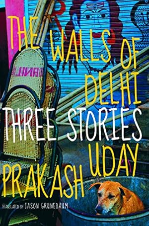 Seller image for The Walls of Delhi: Three Novellas by Prakash, Uday [Paperback ] for sale by booksXpress