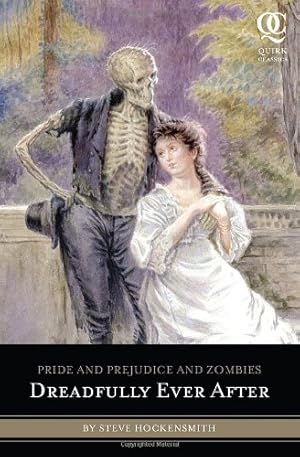 Immagine del venditore per Pride and Prejudice and Zombies: Dreadfully Ever After (Quirk Classics) by Hockensmith, Steve [Paperback ] venduto da booksXpress