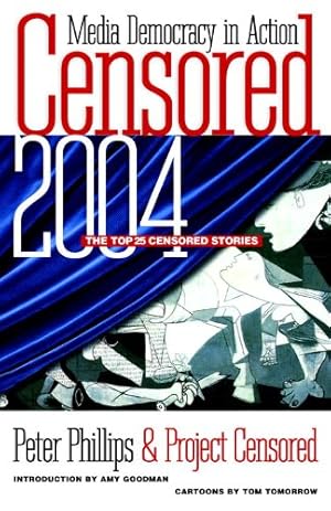 Seller image for Censored 2004: The Top 25 Censored Stories (Censored: The News That Didn't Make the News -- The Year's Top 25 Censored Stories) by Peter Phillips, Project Censored, Amy Goodman, Tom Tomorrow, Thom Hartmann [Paperback ] for sale by booksXpress