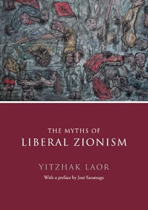 Imagen del vendedor de The Myths of Liberal Zionism by Laor, Yitzhak [Paperback ] a la venta por booksXpress