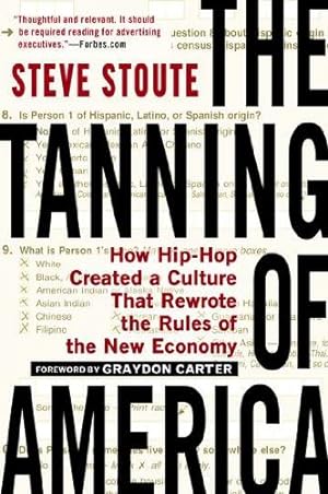 Seller image for The Tanning of America: How Hip-Hop Created a Culture That Rewrote the Rules of the New Economy by Stoute, Steve, Mim Eichler Rivas [Paperback ] for sale by booksXpress