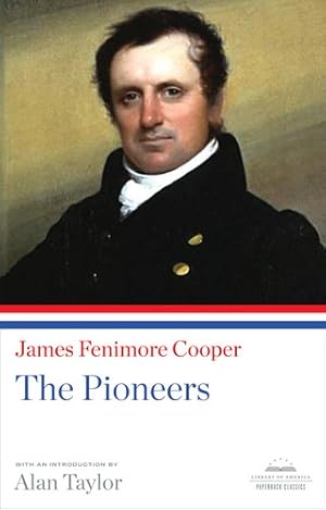 Seller image for The Pioneers: A Library of America Paperback Classic (Library of America Paperback Classics) by Cooper, James Fenimore [Paperback ] for sale by booksXpress