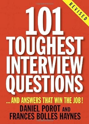 Seller image for 101 Toughest Interview Questions: And Answers That Win the Job! (101 Toughest Interview Questions & Answers That Win the Job) by Porot, Daniel, Haynes, Frances Bolles [Paperback ] for sale by booksXpress