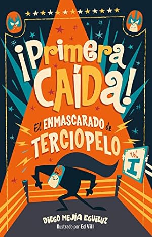 Bild des Verkufers fr ¡Primera caída! / First Fall! (El Enmascarado de Terciopelo) (Spanish Edition) [Soft Cover ] zum Verkauf von booksXpress
