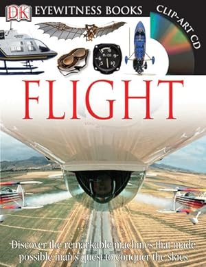 Seller image for DK Eyewitness Books: Flight: Discover the remarkable machines that made possible man's quest to conquer the s by Nahum, Andrew [Hardcover ] for sale by booksXpress
