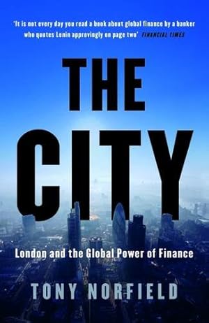 Seller image for The City: London and the Global Power of Finance by Norfield, Tony [Paperback ] for sale by booksXpress