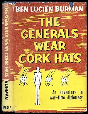 Imagen del vendedor de The Generals Wear Cork Hats; An Amazing Adventure in War-time Diplomacy a la venta por Little Stour Books PBFA Member