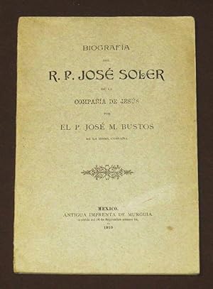 Biografía Del R.P. José Soler De La Compañía De Jesús