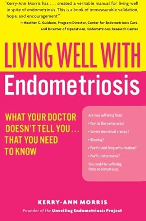 Seller image for Living Well with Endometriosis: What Your Doctor Doesn't Tell You.That You Need to Know (Living Well (Collins)) by Morris, Kerry-Ann [Paperback ] for sale by booksXpress